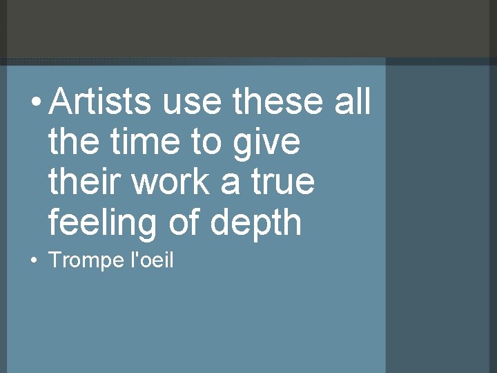  • Artists use these all the time to give their work a true
