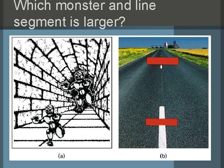 Which monster and line segment is larger? 