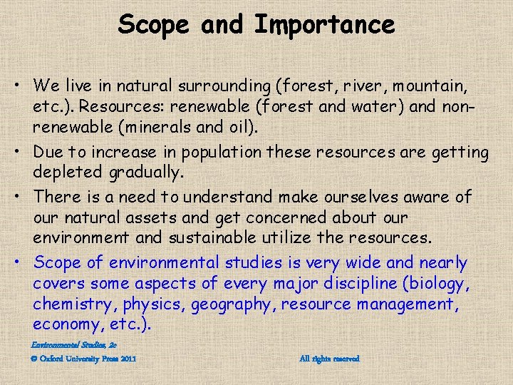 Scope and Importance • We live in natural surrounding (forest, river, mountain, etc. ). Scope and Importance • We live in natural surrounding (forest, river, mountain, etc. ).
