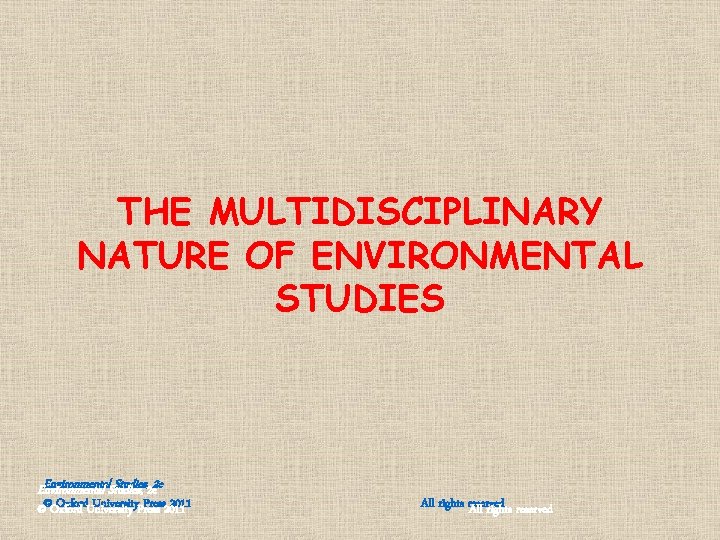THE MULTIDISCIPLINARY NATURE OF ENVIRONMENTAL STUDIES Environmental. Studies, , 2 e 2 e Environmental THE MULTIDISCIPLINARY NATURE OF ENVIRONMENTAL STUDIES Environmental. Studies, , 2 e 2 e Environmental