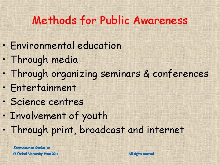 Methods for Public Awareness • • Environmental education Through media Through organizing seminars & Methods for Public Awareness • • Environmental education Through media Through organizing seminars &