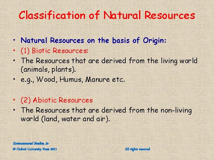 Classification of Natural Resources • Natural Resources on the basis of Origin: • (1) Classification of Natural Resources • Natural Resources on the basis of Origin: • (1)
