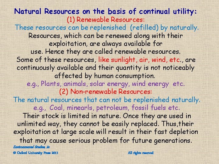 Natural Resources on the basis of continual utility: (1) Renewable Resources: These resources can Natural Resources on the basis of continual utility: (1) Renewable Resources: These resources can