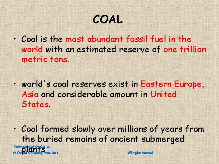 COAL • Coal is the most abundant fossil fuel in the world with an COAL • Coal is the most abundant fossil fuel in the world with an