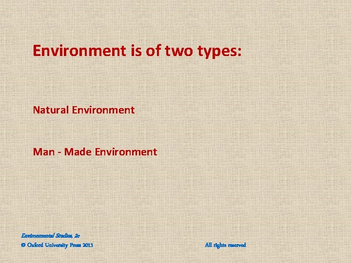 Environment is of two types: Natural Environment Man - Made Environmental Studies, 2 e Environment is of two types: Natural Environment Man - Made Environmental Studies, 2 e