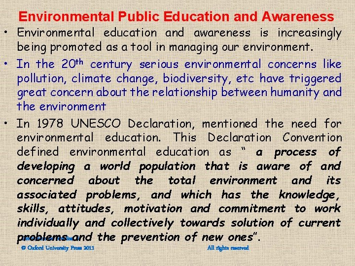 Environmental Public Education and Awareness • Environmental education and awareness is increasingly being promoted Environmental Public Education and Awareness • Environmental education and awareness is increasingly being promoted