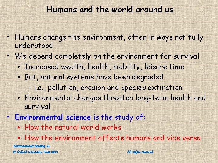 Humans and the world around us • Humans change the environment, often in ways Humans and the world around us • Humans change the environment, often in ways