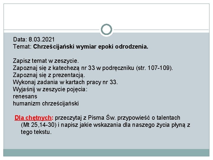 Data: 8. 03. 2021 Temat: Chrześcijański wymiar epoki odrodzenia. Zapisz temat w zeszycie. Zapoznaj