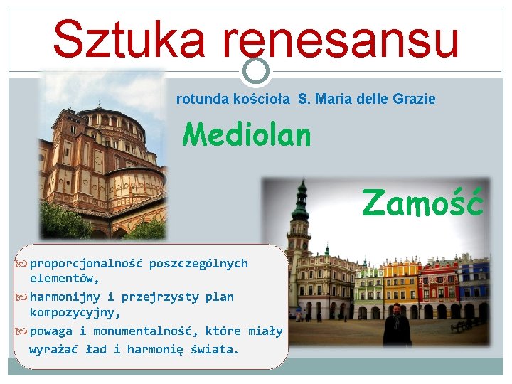 Sztuka renesansu rotunda kościoła S. Maria delle Grazie Mediolan Zamość proporcjonalność poszczególnych elementów, harmonijny