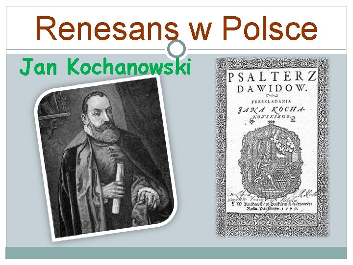 Renesans w Polsce Jan Kochanowski 