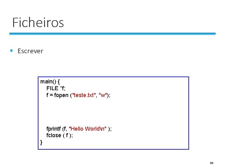 Ficheiros § Escrever main() { FILE *f; f = fopen ("teste. txt", "w"); fprintf Ficheiros § Escrever main() { FILE *f; f = fopen ("teste. txt", "w"); fprintf