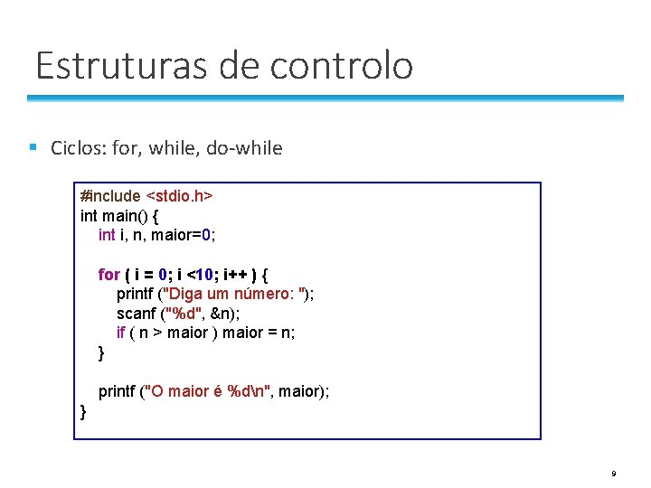 Estruturas de controlo § Ciclos: for, while, do-while #include <stdio. h> int main() { Estruturas de controlo § Ciclos: for, while, do-while #include <stdio. h> int main() {