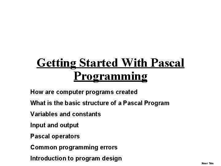 Getting Started With Pascal Programming How are computer programs created What is the basic