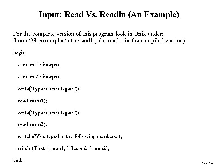 Input: Read Vs. Readln (An Example) For the complete version of this program look