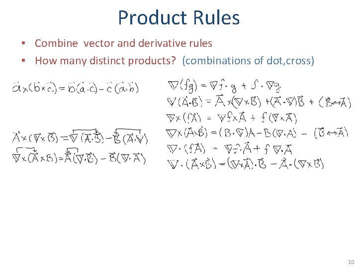 Product Rules • Combine vector and derivative rules • How many distinct products? (combinations