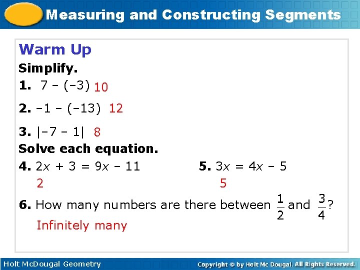 Measuring and Constructing Segments Warm Up Simplify. 1. 7 – (– 3) 10 2.