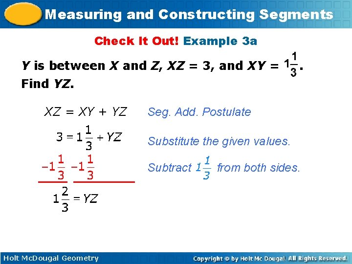 Measuring and Constructing Segments Check It Out! Example 3 a Y is between X