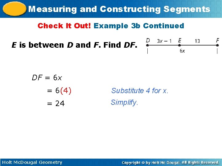 Measuring and Constructing Segments Check It Out! Example 3 b Continued E is between