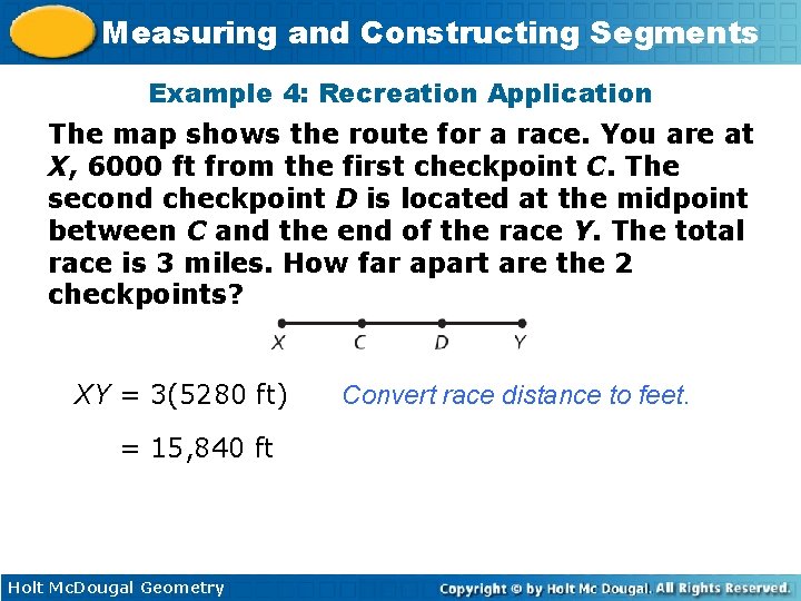 Measuring and Constructing Segments Example 4: Recreation Application The map shows the route for