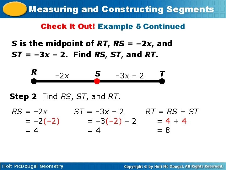 Measuring and Constructing Segments Check It Out! Example 5 Continued S is the midpoint