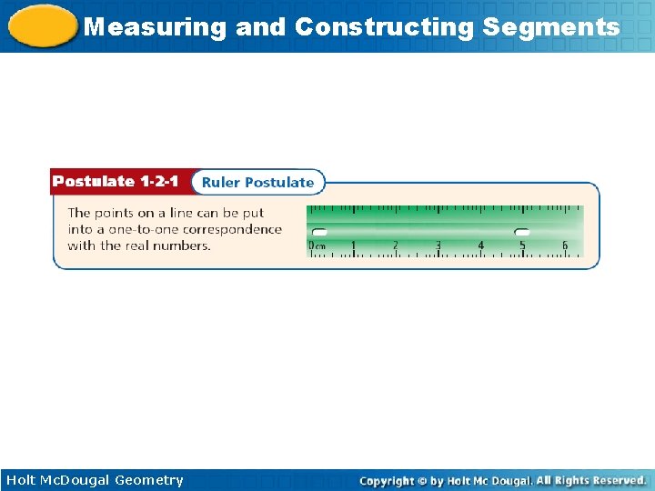 Measuring and Constructing Segments Holt Mc. Dougal Geometry 
