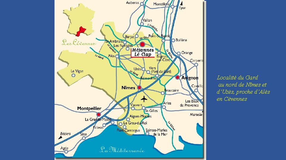 Localité du Gard au nord de Nîmes et d’Uzès, proche d’Alès en Cévennes 