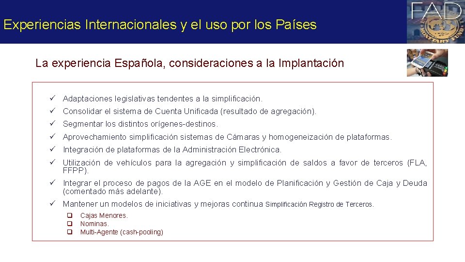 Experiencias Internacionales y el uso por los Países La experiencia Española, consideraciones a la