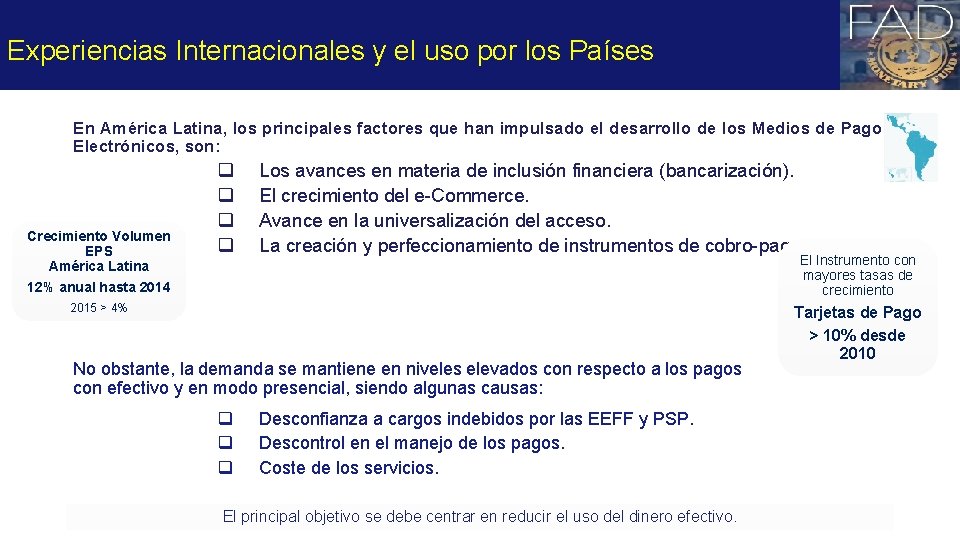 Experiencias Internacionales y el uso por los Países En América Latina, los principales factores