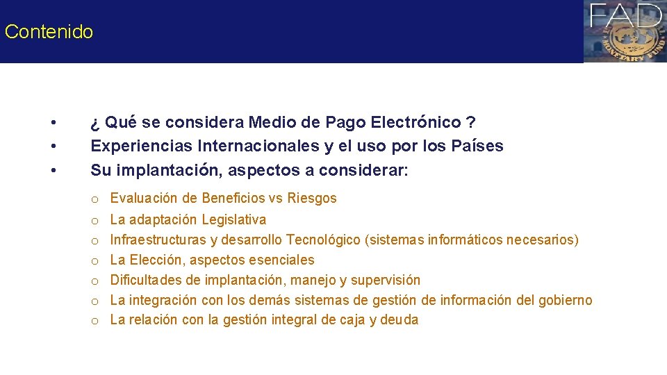 Contenido • • • ¿ Qué se considera Medio de Pago Electrónico ? Experiencias