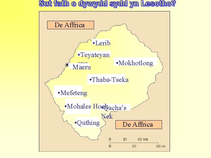 De Affrica • Lerib e • Teyateyan eng Maeru • Mokhotlong • Thaba-Tseka •