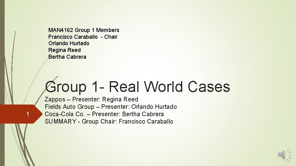 MAN 4162 Group 1 Members Francisco Caraballo - Chair Orlando Hurtado Regina Reed Bertha