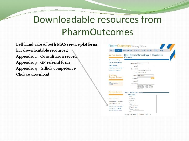 Downloadable resources from Pharm. Outcomes Left hand side of both MAS service platforms has