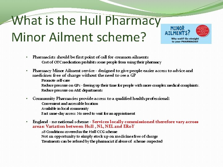 What is the Hull Pharmacy Minor Ailment scheme? • Pharmacists should be first point