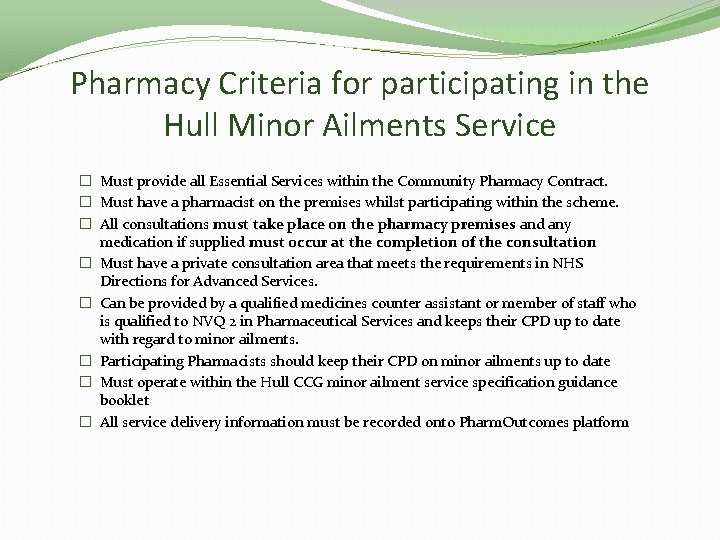 Pharmacy Criteria for participating in the Hull Minor Ailments Service � Must provide all