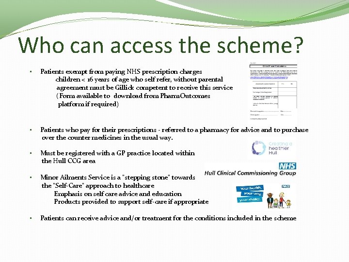 Who can access the scheme? • Patients exempt from paying NHS prescription charges •