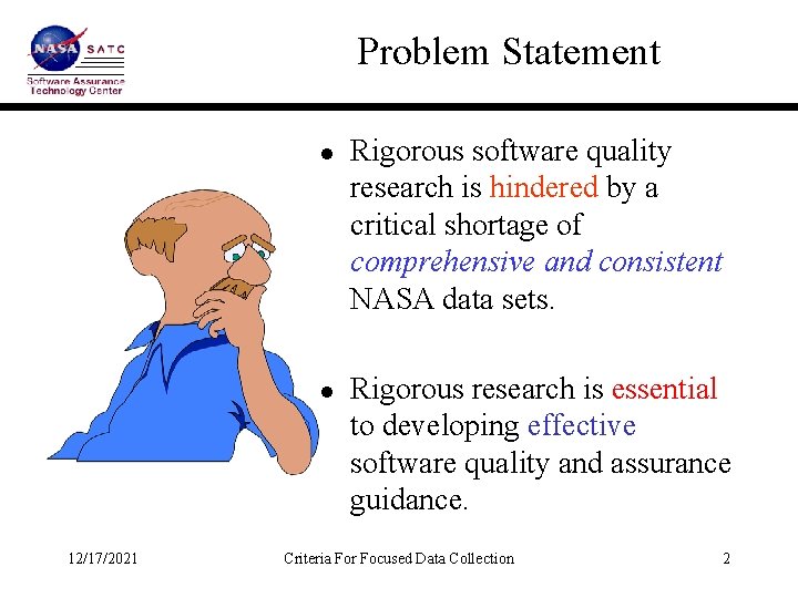 Problem Statement l l 12/17/2021 Rigorous software quality research is hindered by a critical