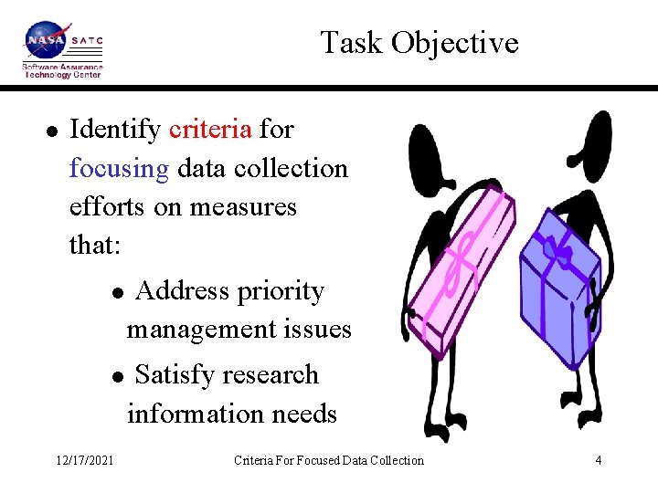 Task Objective l Identify criteria for focusing data collection efforts on measures that: l