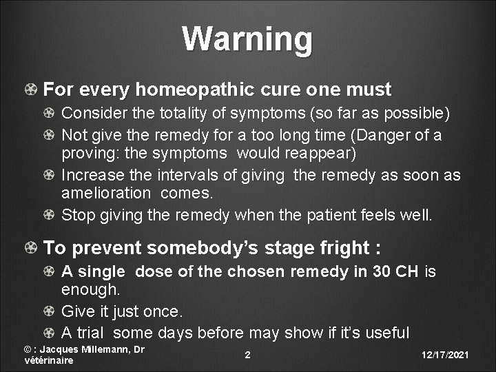 Warning For every homeopathic cure one must Consider the totality of symptoms (so far