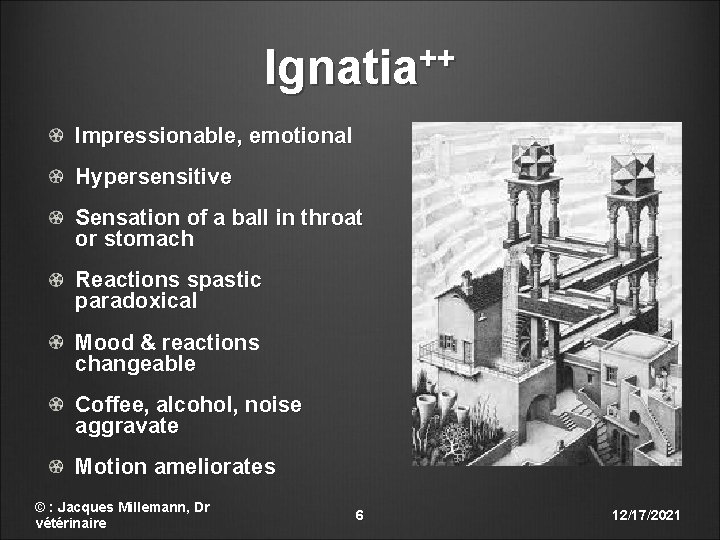 Ignatia++ Impressionable, emotional Hypersensitive Sensation of a ball in throat or stomach Reactions spastic