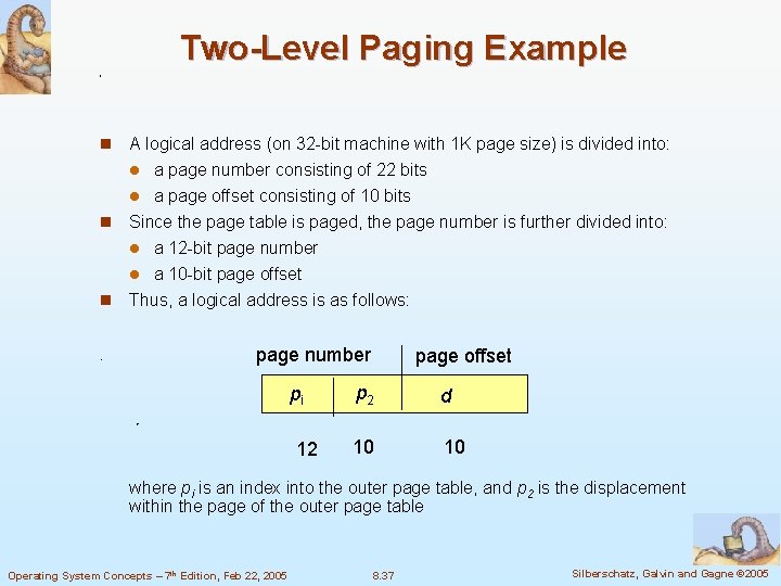 Two-Level Paging Example n A logical address (on 32 -bit machine with 1 K