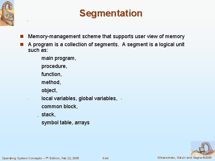 Segmentation n Memory-management scheme that supports user view of memory n A program is