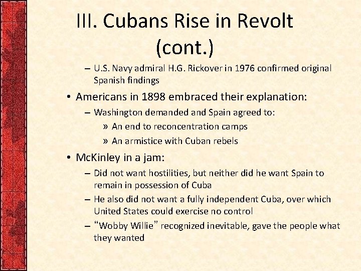 III. Cubans Rise in Revolt (cont. ) – U. S. Navy admiral H. G.