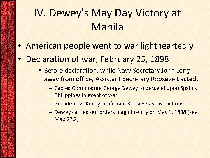 IV. Dewey's May Day Victory at Manila • American people went to war lightheartedly