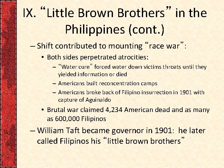 IX. “Little Brown Brothers” in the Philippines (cont. ) – Shift contributed to mounting