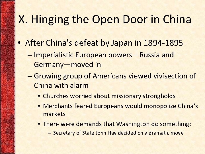 X. Hinging the Open Door in China • After China's defeat by Japan in
