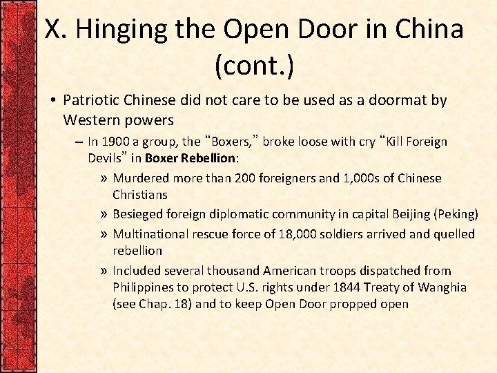 X. Hinging the Open Door in China (cont. ) • Patriotic Chinese did not