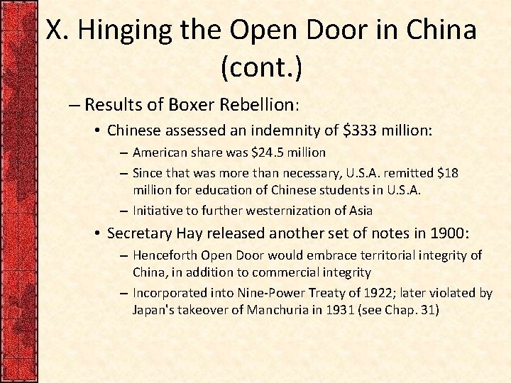 X. Hinging the Open Door in China (cont. ) – Results of Boxer Rebellion: