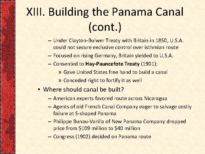XIII. Building the Panama Canal (cont. ) – Under Clayton-Bulwer Treaty with Britain in
