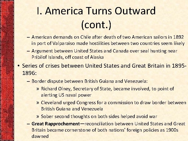 I. America Turns Outward (cont. ) – American demands on Chile after death of
