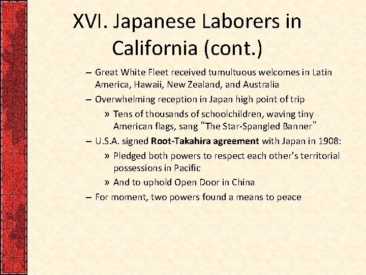 XVI. Japanese Laborers in California (cont. ) – Great White Fleet received tumultuous welcomes